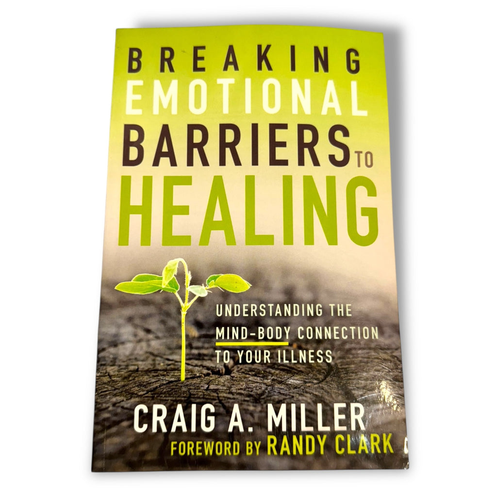 Breaking Emotional Barriers To Healing By Craig A. Miller Paperback Book