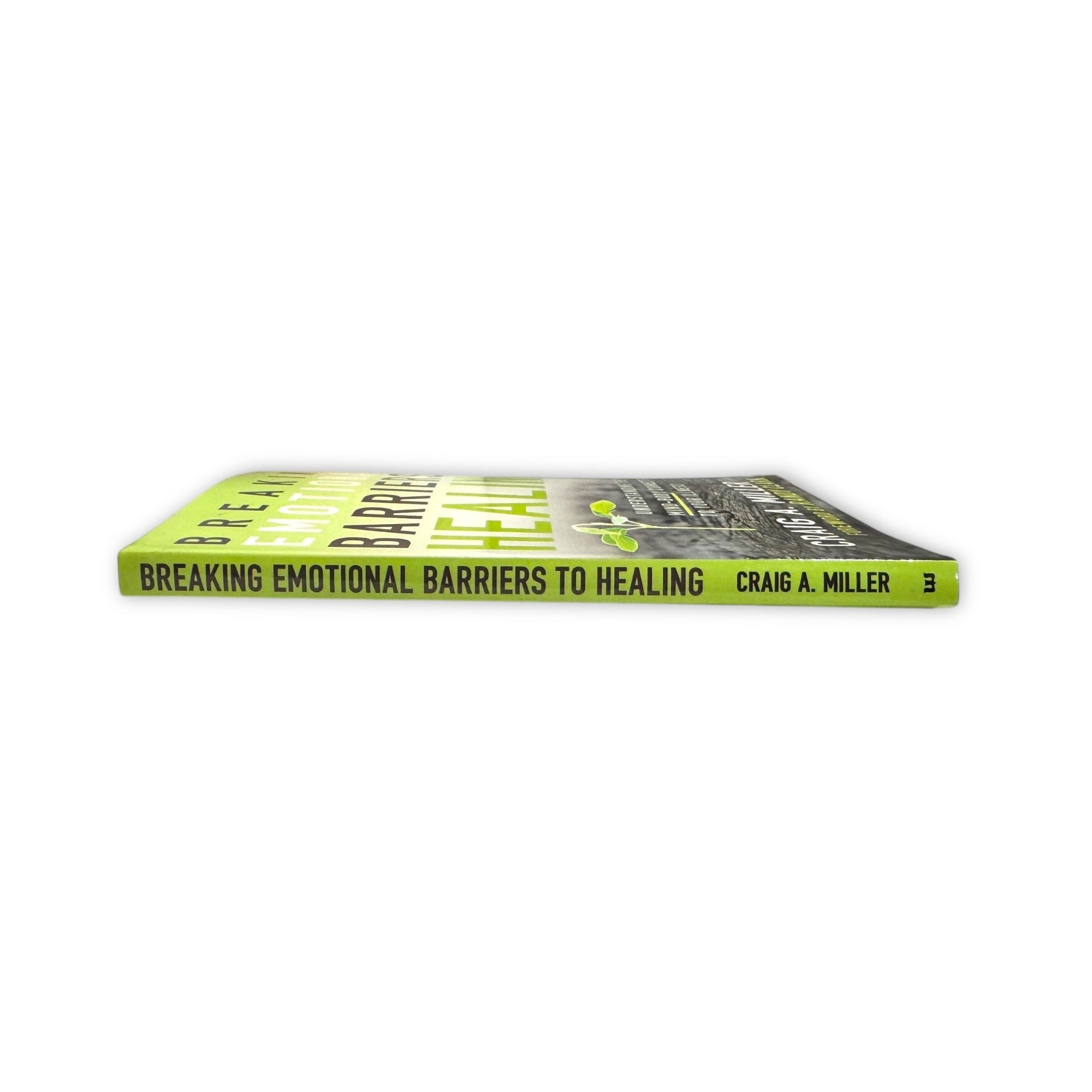 Breaking Emotional Barriers To Healing By Craig A. Miller Paperback Book