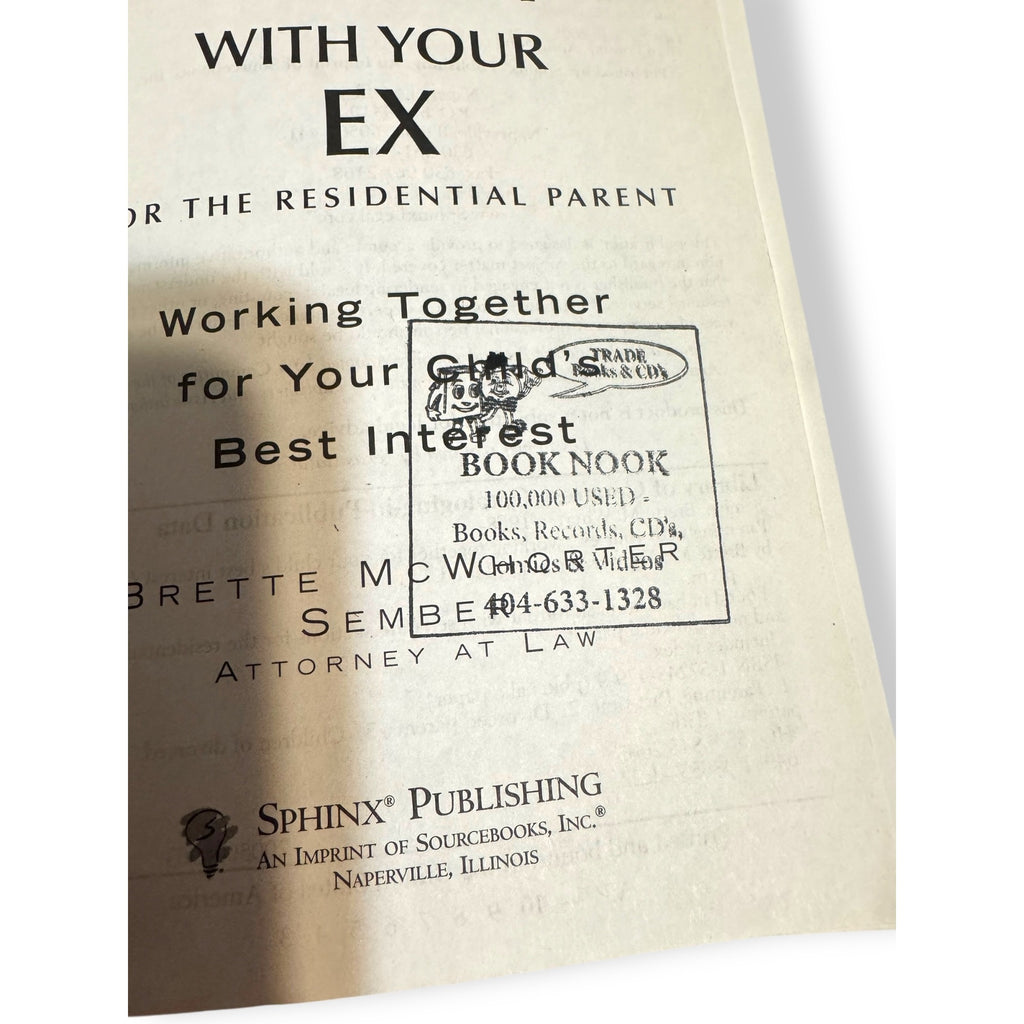 How To Parent With Your Ex: Working Together For Your Childs Best Interest By Brette McWhorter Sember