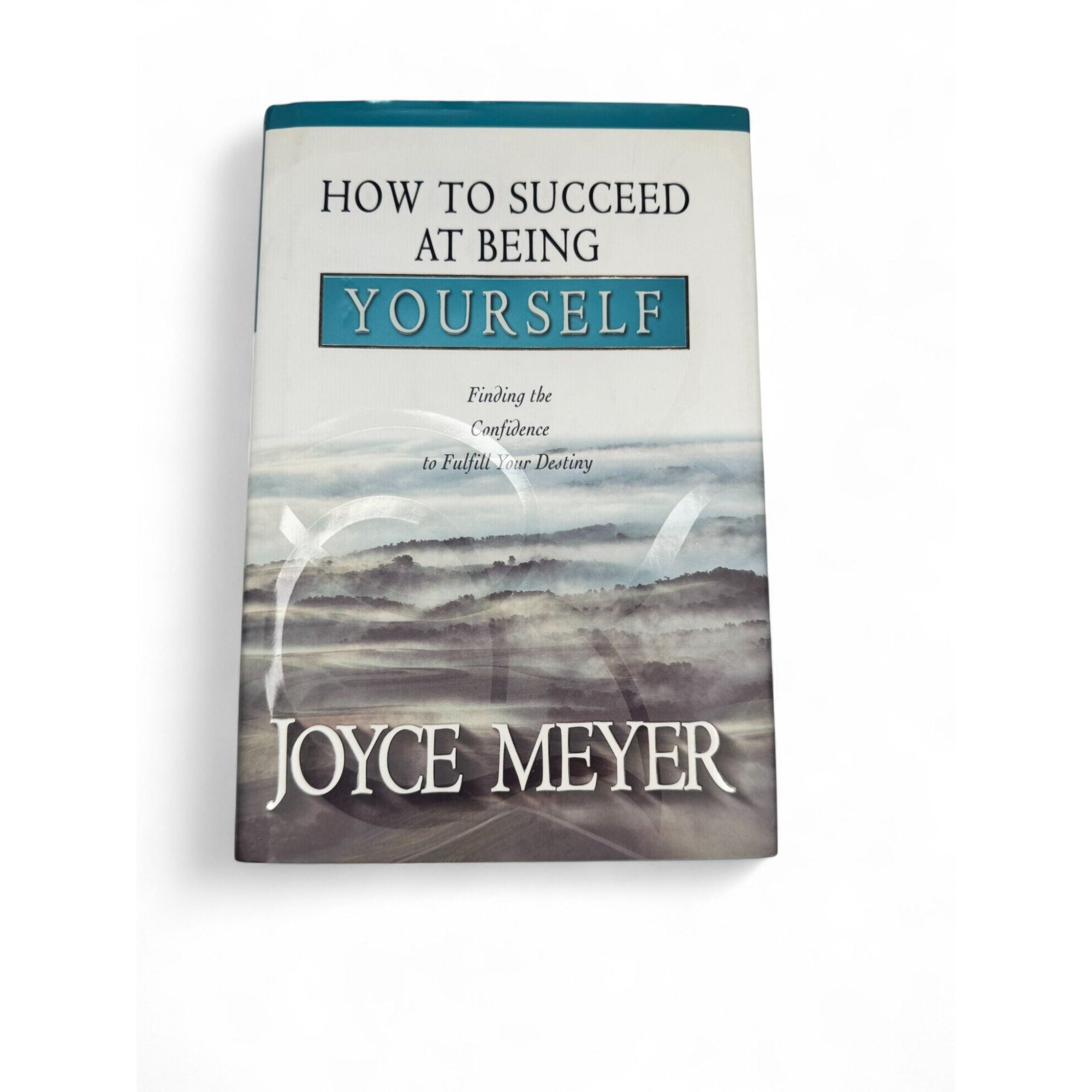 How To Succeed At Being Yourself By Joyce Meyer Hardcover Book