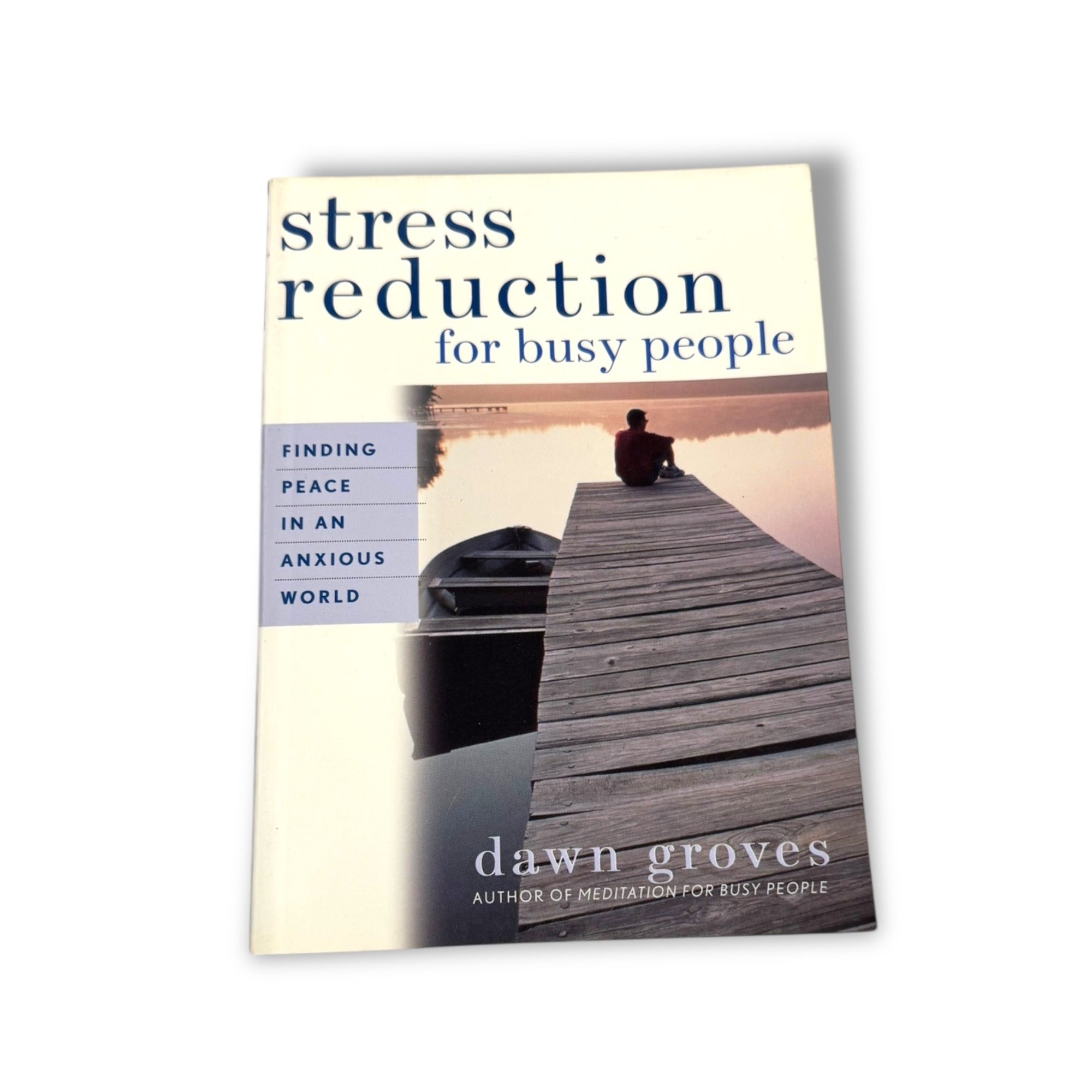 Stress Reduction For Busy People By Dawn Groves