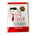 The Time Bandit Solution By Edward G Brown Structured Time & Workflow Management