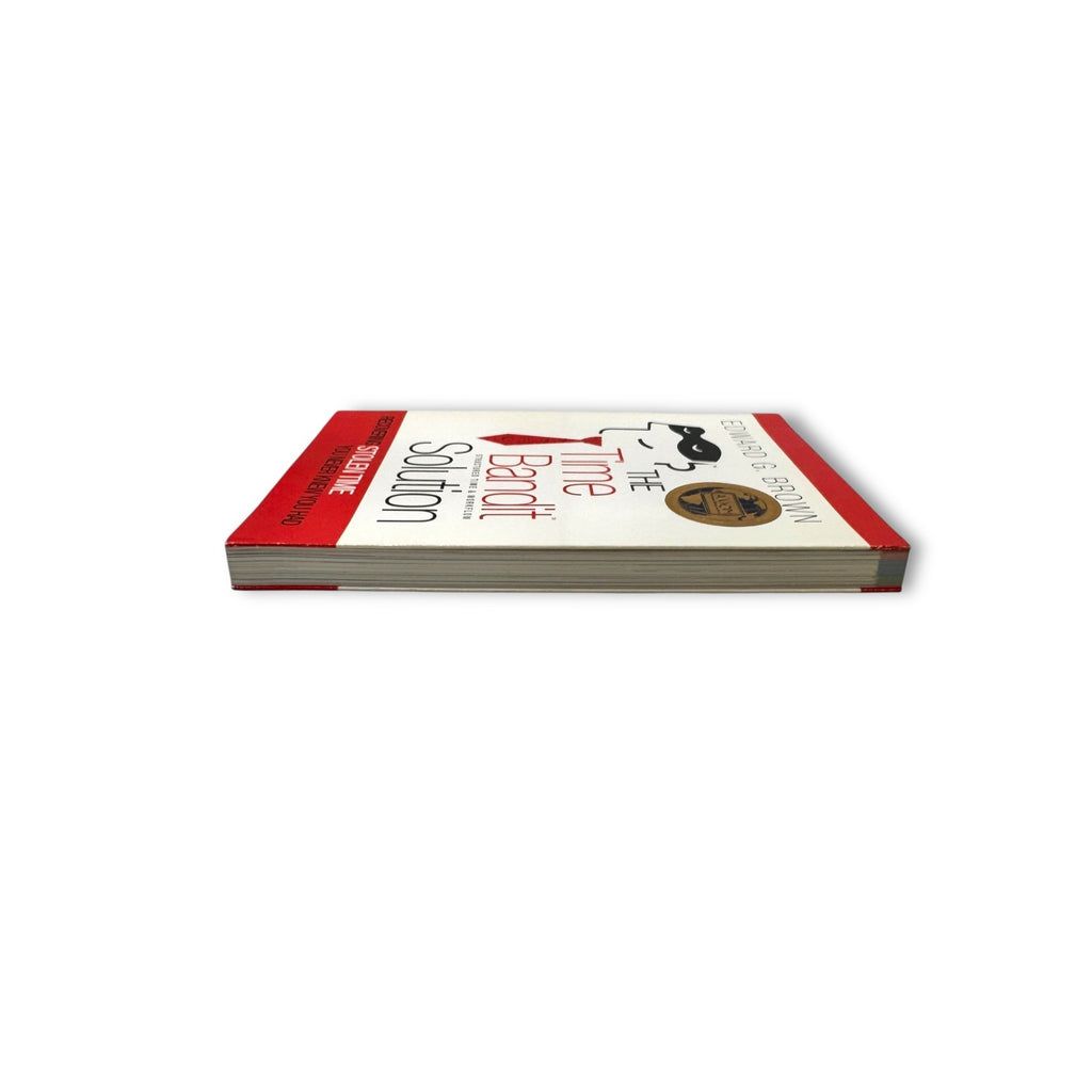 The Time Bandit Solution By Edward G Brown Structured Time & Workflow Management