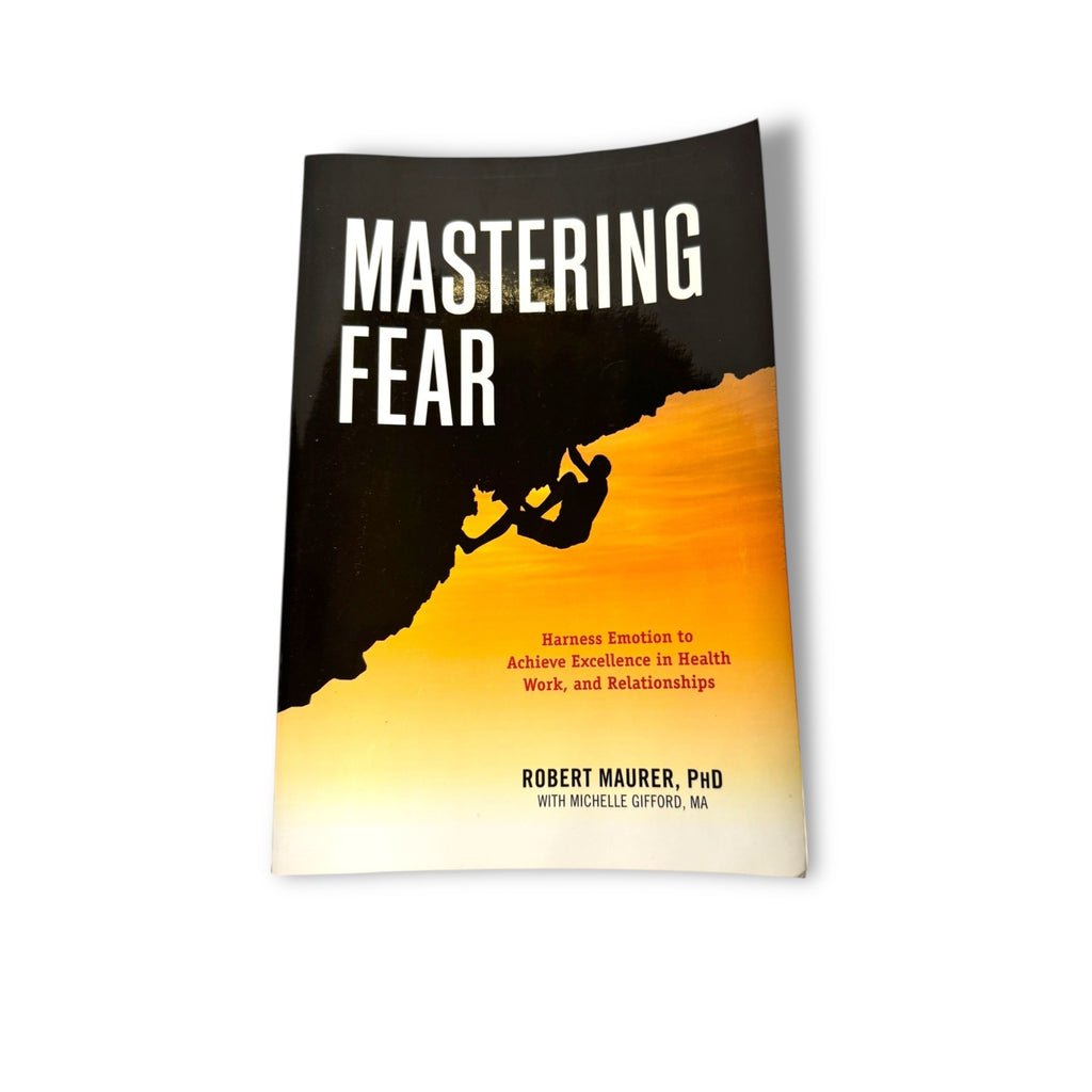 Mastering Fear By Robert Maurer PhD Michelle Gifford Paperback Book