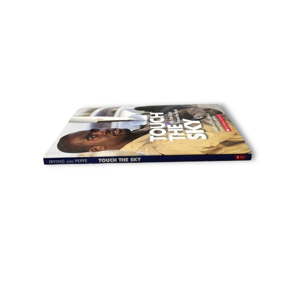 Touch The Sky: My Solo Flight Around The World By Barrington Irving Holly Peppe
