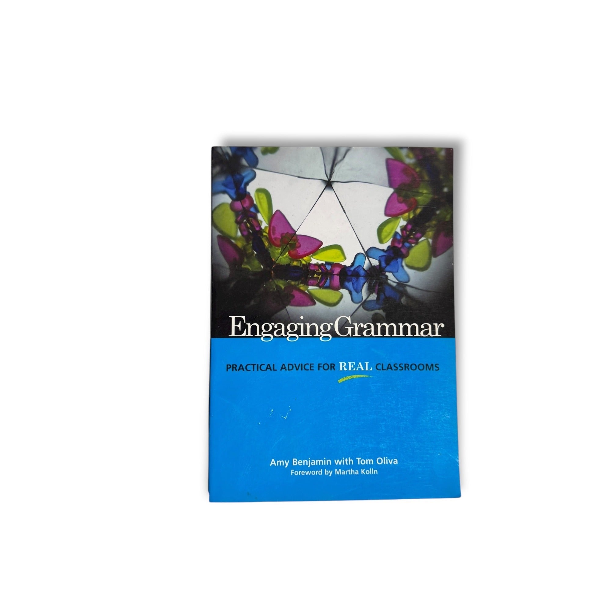 Engaging Grammar: Practical Advice For Real Classrooms By Amy Benjamin